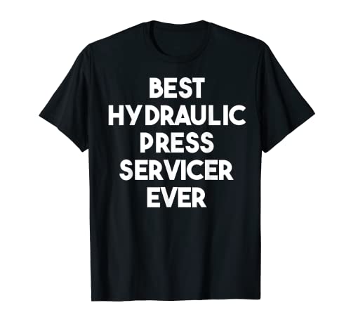 El mejor servicio de prensa hidráulica de la historia Camiseta